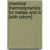 Chemical Thermodynamics For Metals And M [with Cdrom] door Hae-Geon Lee