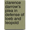 Clarence Darrow's Plea in Defense of Loeb and Leopold door Clarence Darrow