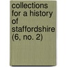 Collections For A History Of Staffordshire (6, No. 2) door Staffordshire Record Society
