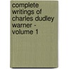 Complete Writings of Charles Dudley Warner - Volume 1 door Charles Dudley Warner