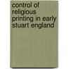 Control Of Religious Printing In Early Stuart England by Suellen Mutchow Towers