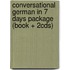 Conversational German in 7 Days Package (Book + 2cds)