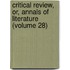 Critical Review, Or, Annals of Literature (Volume 28)