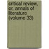 Critical Review, Or, Annals of Literature (Volume 33)