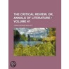 Critical Review, Or, Annals of Literature (Volume 41) door Tobias George Smollett