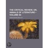 Critical Review, Or, Annals of Literature (Volume 64) door Tobias George Smollett