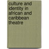 Culture And Identity In African And Caribbean Theatre by Osita Okagbue