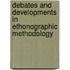 Debates And Developments In Ethonographic Methodology