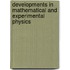 Developments in Mathematical and Experimental Physics