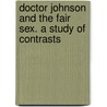 Doctor Johnson And The Fair Sex. A Study Of Contrasts door William Henry Craig