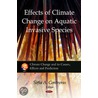 Effects Of Climate Change On Aquatic Invasive Species by Unknown