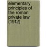 Elementary Principles Of The Roman Private Law (1912) door William Warwick Buckland