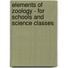 Elements Of Zoology - For Schools And Science Classes by M. Harbison