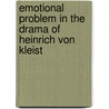 Emotional Problem in the Drama of Heinrich Von Kleist door Hermann Reske