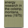 Energy Research in the Colstrip, Montana, Area (1975) door Montana Energy Advisory Council