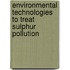 Environmental Technologies To Treat Sulphur Pollution