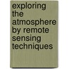 Exploring the Atmosphere by Remote Sensing Techniques door Rodolfo Guzzi