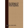 Five Dialogues of Plato Bearing on Poetic Inspiration by Professor Percy Bysshe Shelley