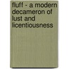 Fluff - A Modern Decameron of Lust and Licentiousness door Nuetzel Charles