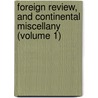 Foreign Review, and Continental Miscellany (Volume 1) door General Books