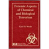 Forensic Aspects of Chemical and Biological Terrorism by Cyril H. Wecht