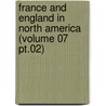 France And England In North America (Volume 07 Pt.02) door Jr. Parkman Francis