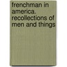Frenchman in America. Recollections of Men and Things door Max O'Rell