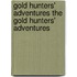 Gold Hunters' Adventures the Gold Hunters' Adventures