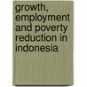 Growth, Employment and Poverty Reduction in Indonesia by Iyanatul Islam