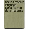 Heath's Modern Language Series; La Mre de La Marquise door Edmond About