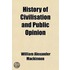 History Of Civilisation And Public Opinion (Volume 2)