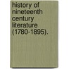History Of Nineteenth Century Literature (1780-1895). by George Saintsbury