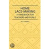 Home Lace-Making - A Handbook For Teachers And Pupils door M.E.W. Milroy