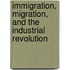 Immigration, Migration, and the Industrial Revolution