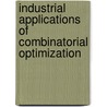Industrial Applications Of Combinatorial Optimization door Gang Yu
