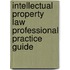 Intellectual Property Law Professional Practice Guide