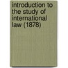 Introduction To The Study Of International Law (1878) door Theodore Dwight Woolsey
