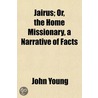 Jairus; Or, the Home Missionary, a Narrative of Facts door John Young