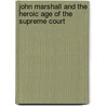 John Marshall and the Heroic Age of the Supreme Court door R. Kent Newmyer