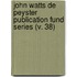 John Watts De Peyster Publication Fund Series (V. 38)