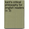 Kant's Critical Philosophy For English Readers (V. 3) door San Diego University Of Pennsylvania University Of Pennsylvania University Of Pennsylvania) Kant Immanuel (University Of California