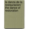 La danza de la restauracion/ The Dance of Restoration by Melodie Fleming