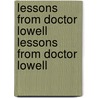 Lessons from Doctor Lowell Lessons from Doctor Lowell door Barb Furman Hall