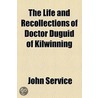 Life And Recollections Of Doctor Duguid Of Kilwinning door John Service