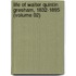 Life Of Walter Quintin Gresham, 1832-1895 (Volume 02)