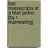 Lost Manuscripts Of A Blue Jacket [By R. Mainwaring].
