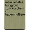 Mein liebstes Buggybuch zum Kuscheln - Bauernhoftiere by Sonja Egger