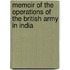 Memoir Of The Operations Of The British Army In India