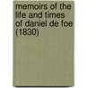 Memoirs Of The Life And Times Of Daniel De Foe (1830) door Walter Wilson