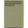 Militar-Schematismus Des Osterreichischen Kaiserthums door Austro-Hungarian Monarchy.K.U.K. Kriegsministerium